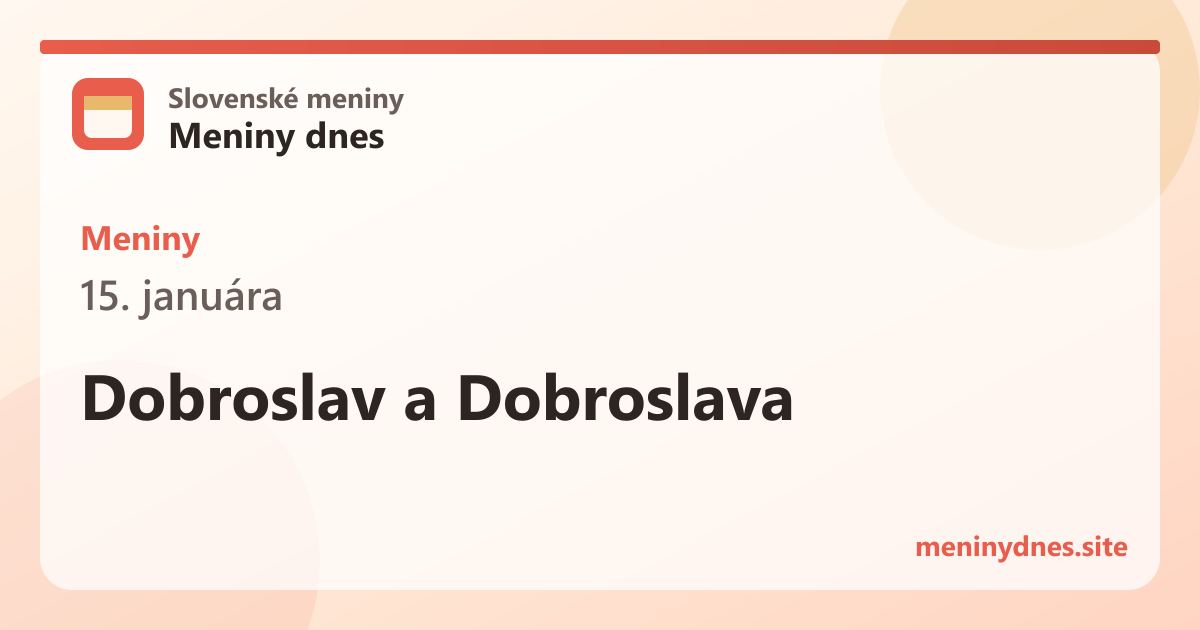 Meniny 15. januára: Dobroslav a Dobroslava
