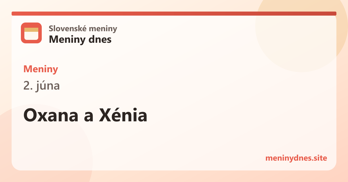 Meniny 2. júna: Oxana a Xénia