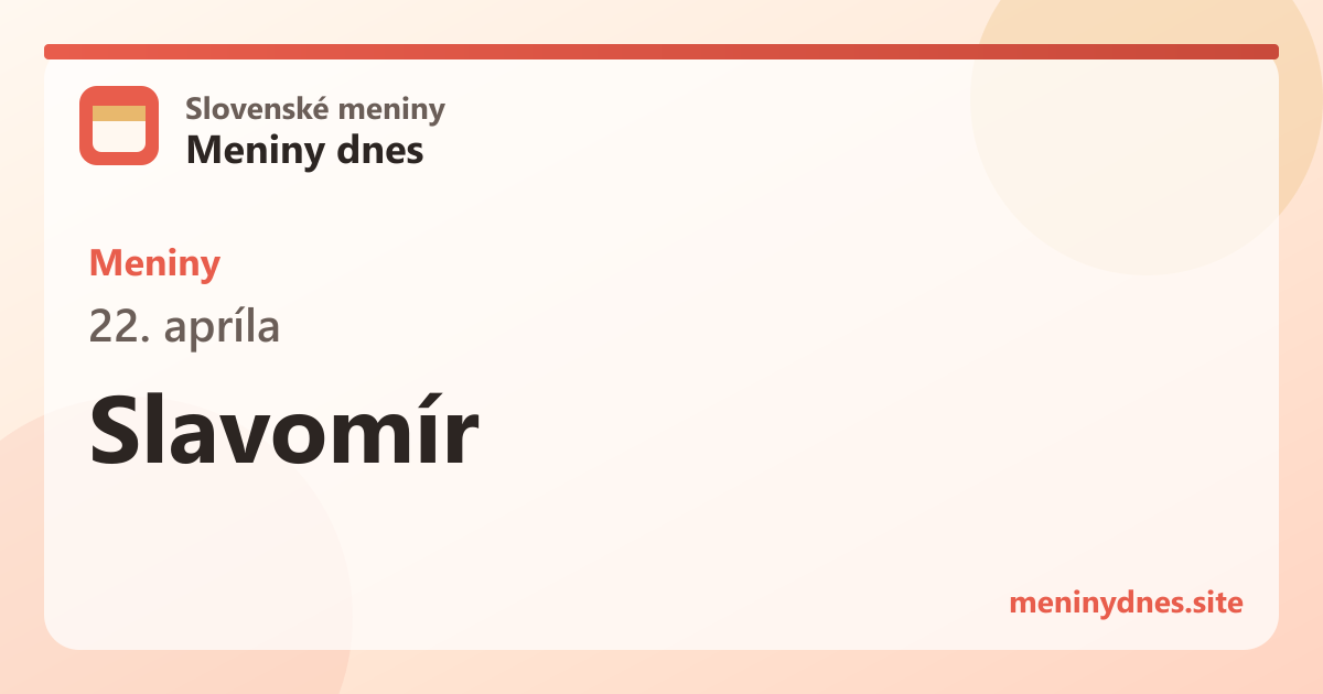 Meniny 22. apríla: Slavomír