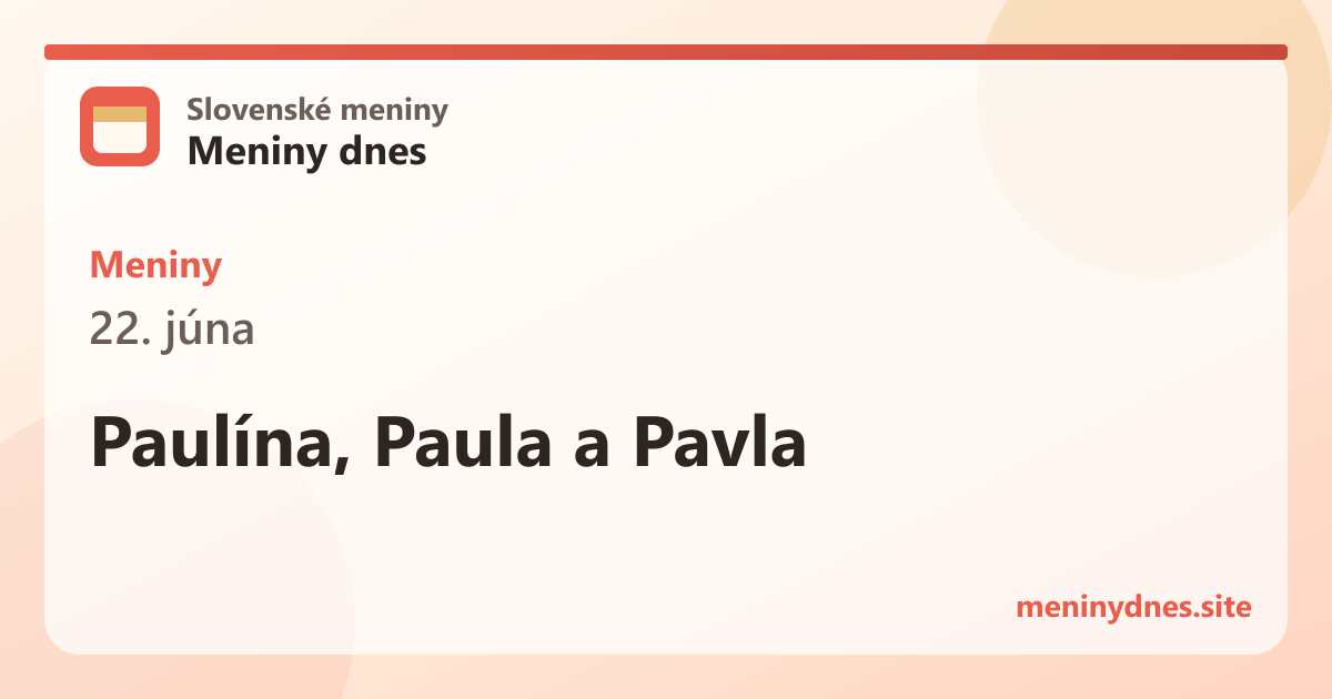 Meniny 22. júna: Paulína, Paula a Pavla