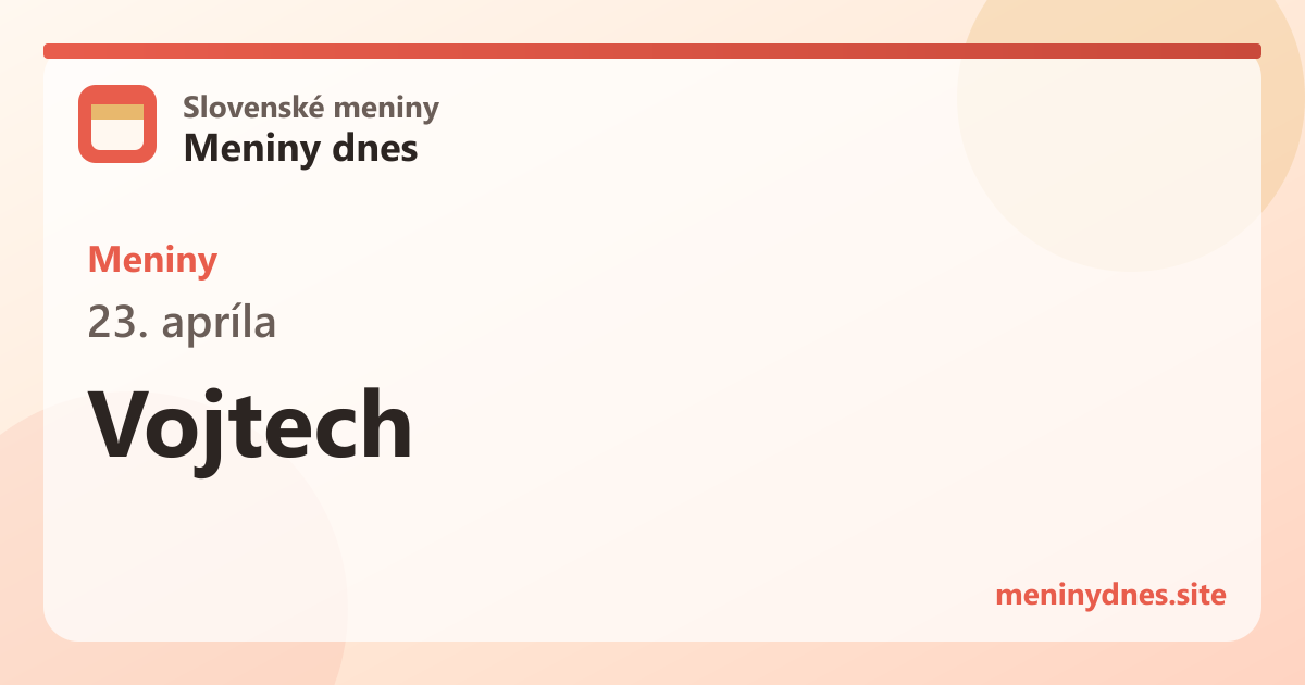Meniny 23. apríla: Vojtech