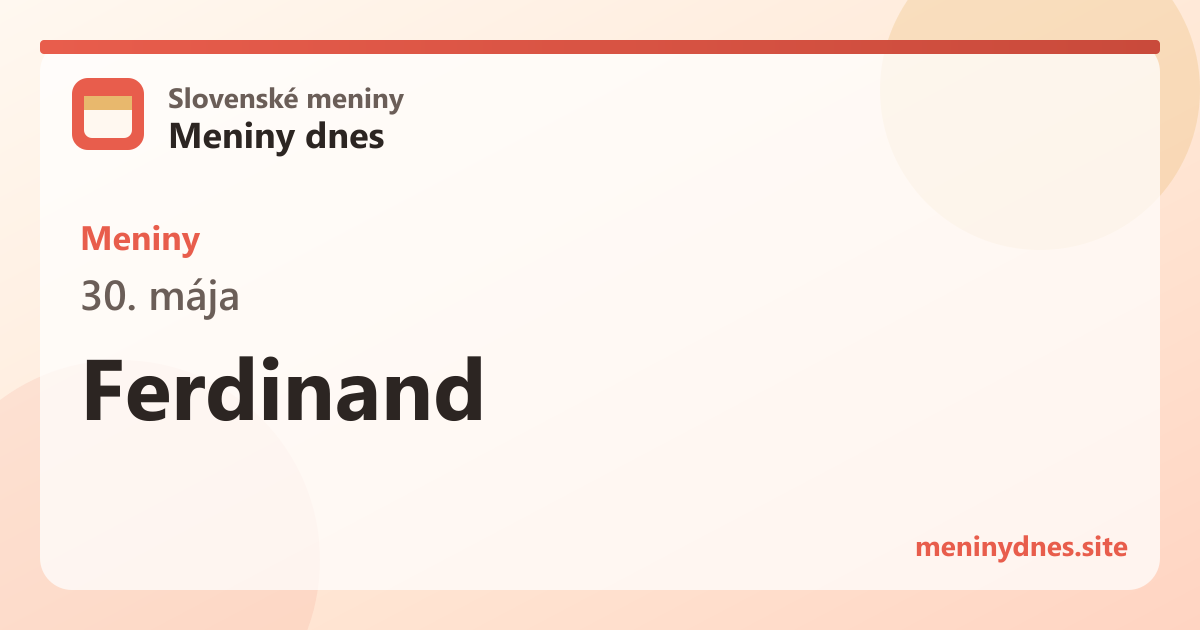 Meniny 30. mája: Ferdinand