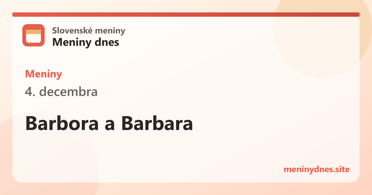 Meniny 4. decembra: Barbora a Barbara