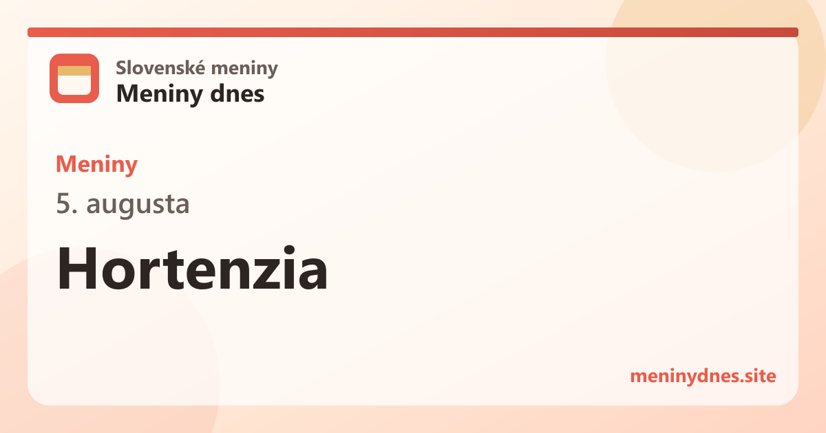 Meniny 5. augusta: Hortenzia