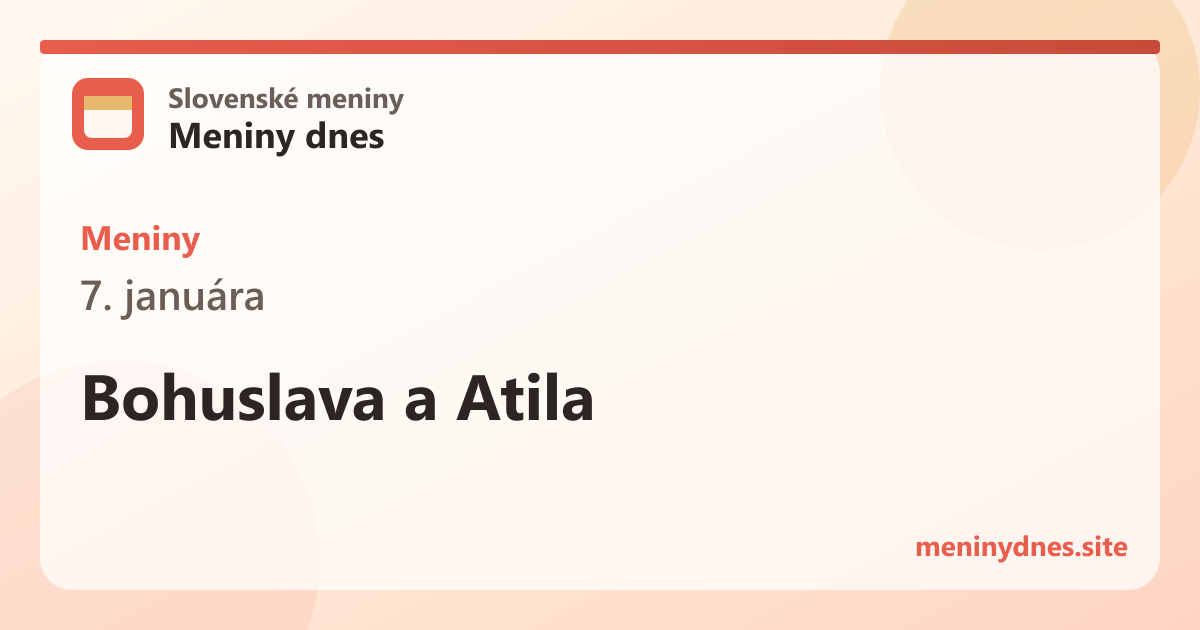 Meniny 7. januára: Bohuslava a Atila