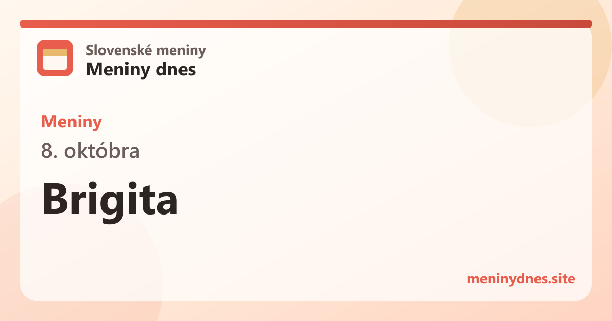 Meniny 8. októbra: Brigita