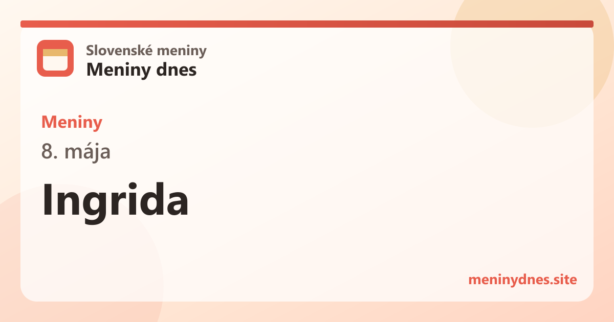 Meniny 8. mája: Ingrida