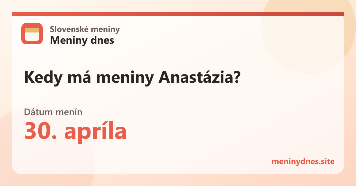 Kedy má meniny Anastázia? 30. apríla