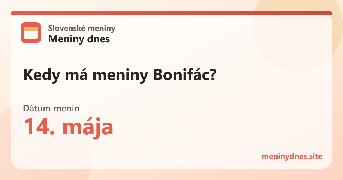 Kedy má meniny Bonifác? 14. mája