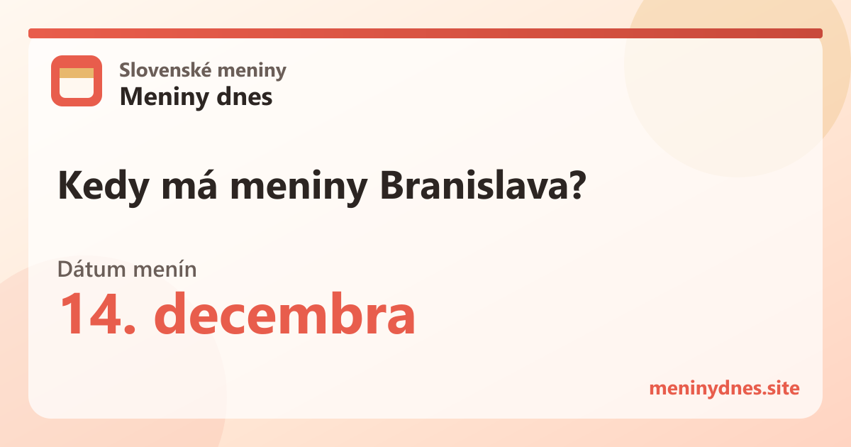 Kedy má meniny Branislava? 14. decembra