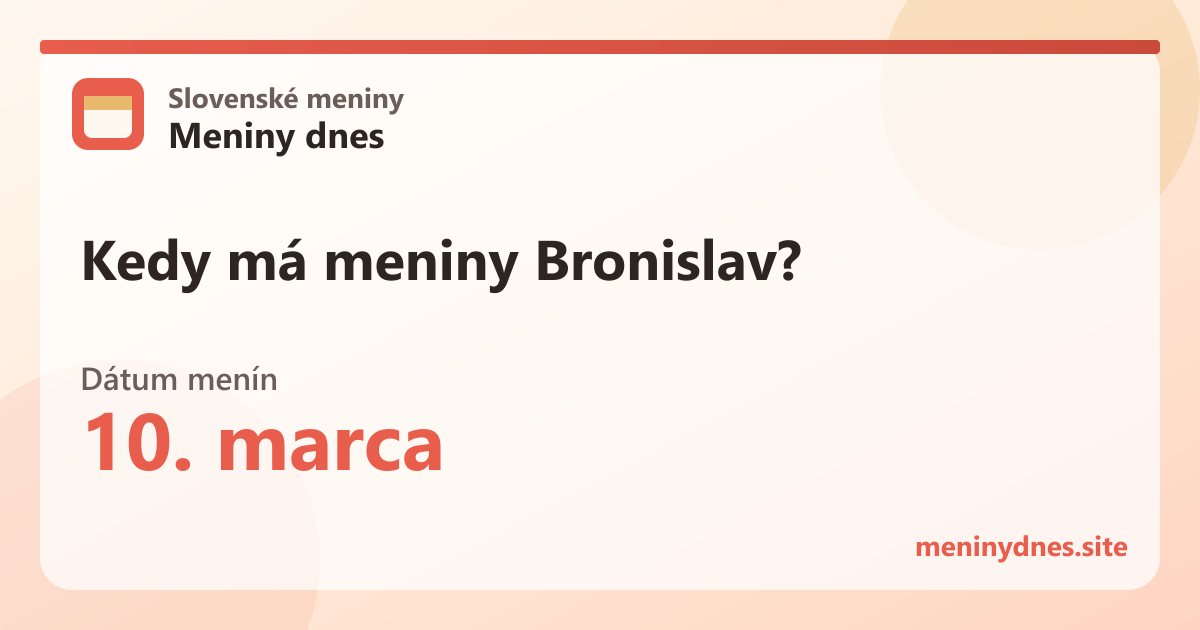 Kedy má meniny Bronislav? 10. marca