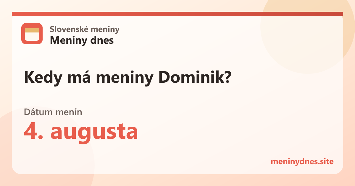 Kedy má meniny Dominik? 4. augusta