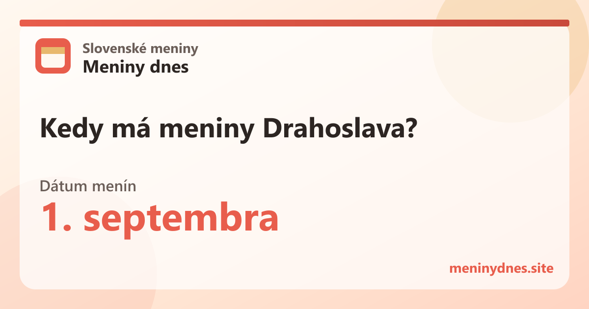 Kedy má meniny Drahoslava? 1. septembra