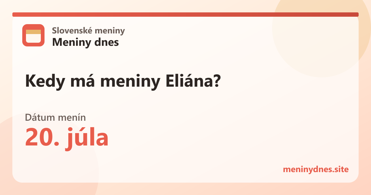 Kedy má meniny Eliána? 20. júla