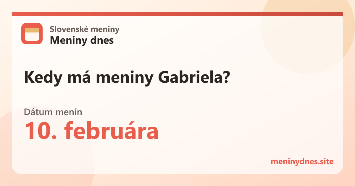 Kedy má meniny Gabriela? 10. februára