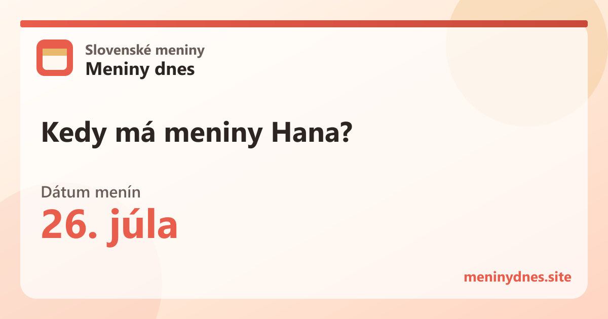 Kedy má meniny Hana? 26. júla