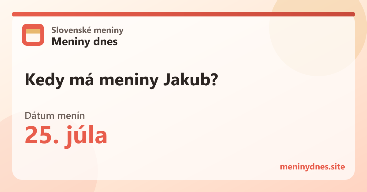 Kedy má meniny Jakub? 25. júla