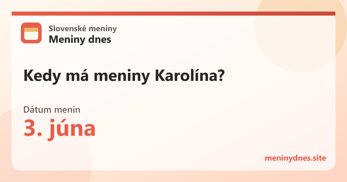 Kedy má meniny Karolína? 3. júna