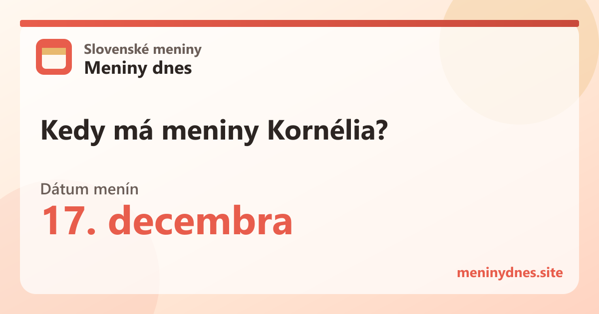 Kedy má meniny Kornélia? 17. decembra