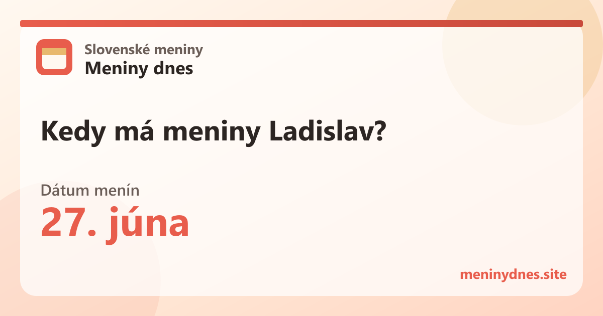 Kedy má meniny Ladislav? 27. júna