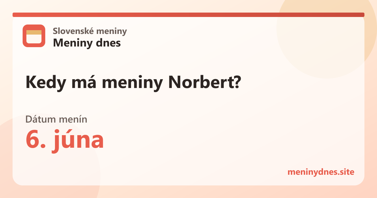 Kedy má meniny Norbert? 6. júna