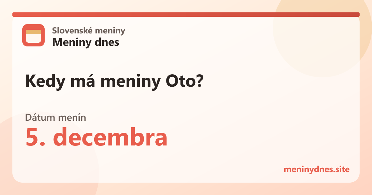 Kedy má meniny Oto? 5. decembra