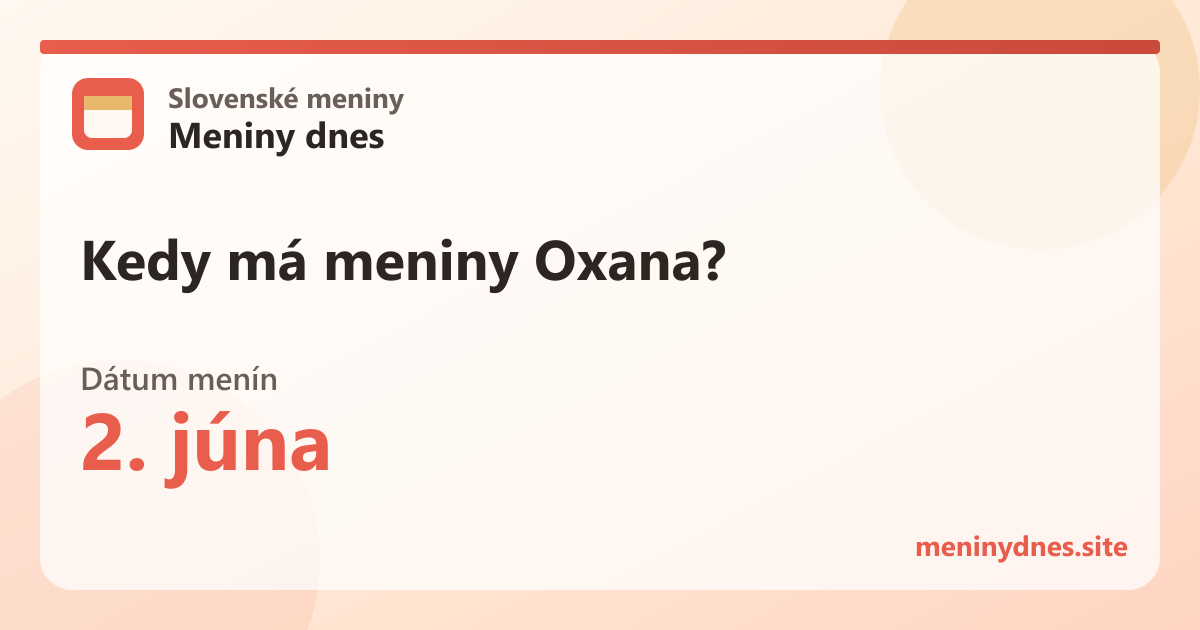 Kedy má meniny Oxana? 2. júna