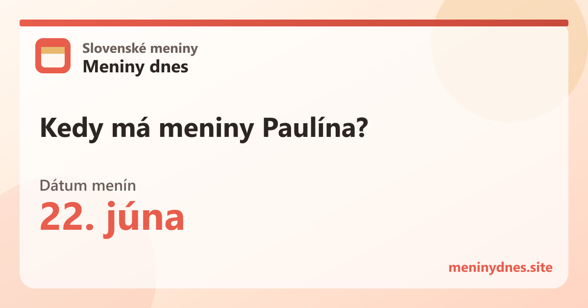 Kedy má meniny Paulína? 22. júna