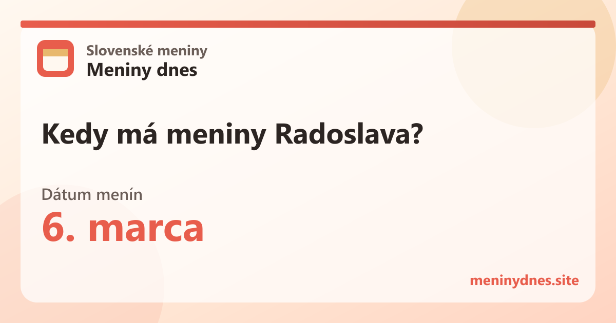 Kedy má meniny Radoslava? 6. marca