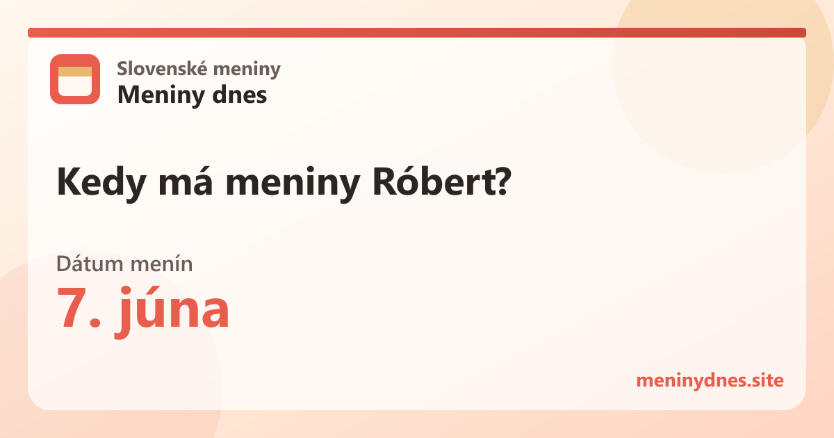 Kedy má meniny Róbert? 7. júna