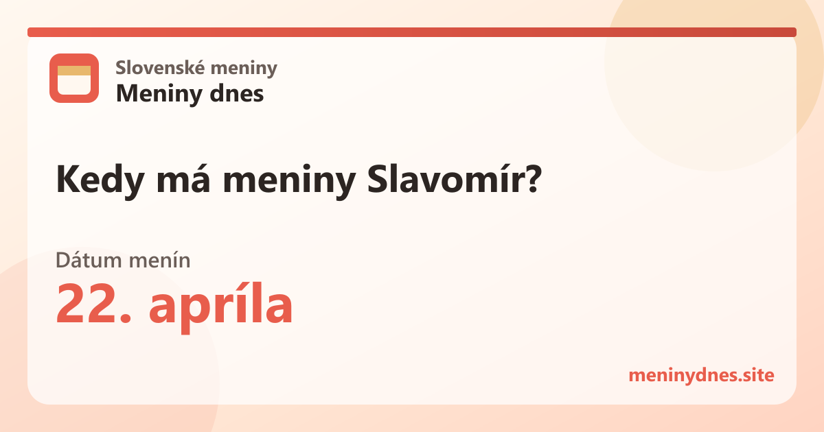 Kedy má meniny Slavomír? 22. apríla