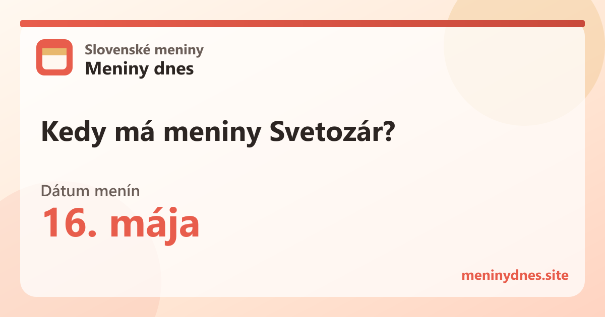 Kedy má meniny Svetozár? 16. mája