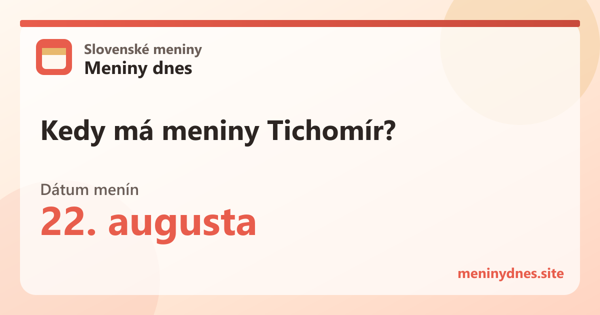 Kedy má meniny Tichomír? 22. augusta