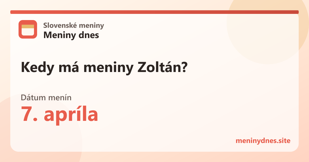 Kedy má meniny Zoltán? 7. apríla
